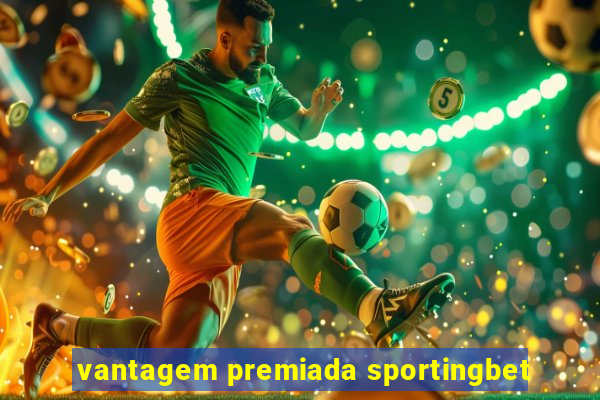 vantagem premiada sportingbet